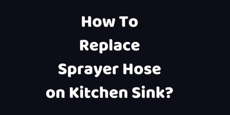 How To Replace Sprayer Hose on Kitchen Sink?
