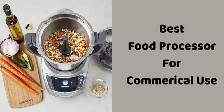 10 Best Commercial Food Processor That’ll Make Life Easier