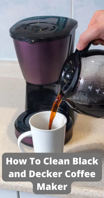 How To Clean Black and Decker Coffee Maker