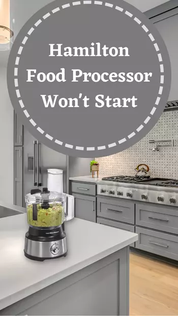 hamilton food processor not starting