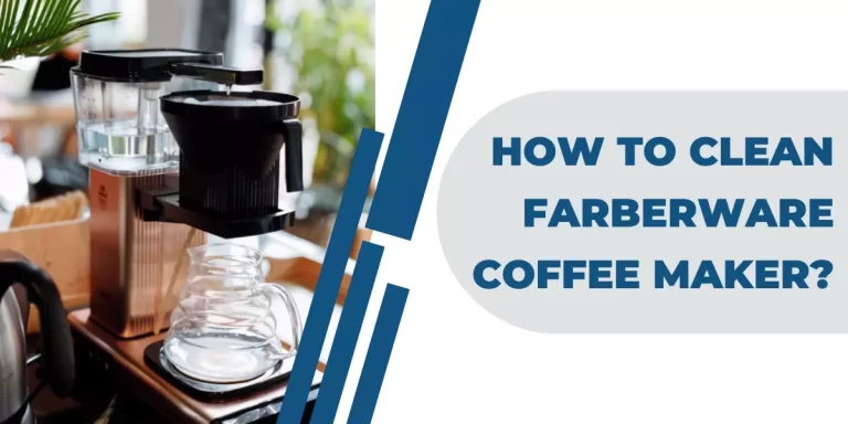 How To Clean Farberware Coffee Maker?