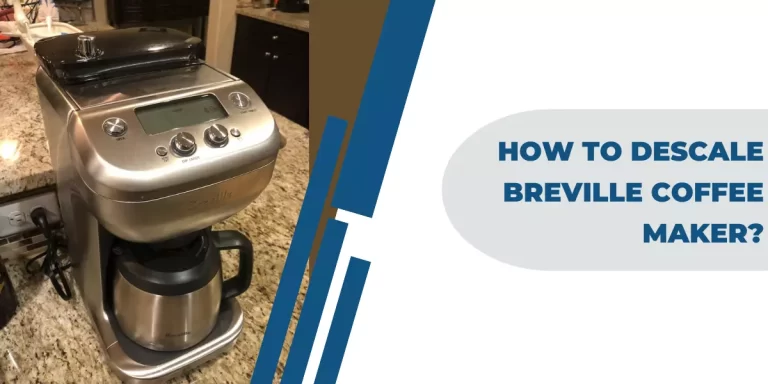 How To Descale Breville Coffee Maker?